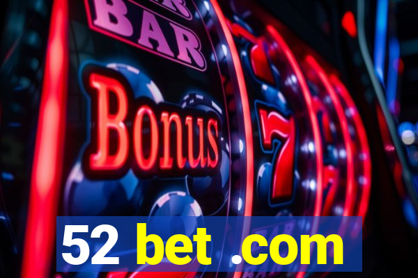 52 bet .com